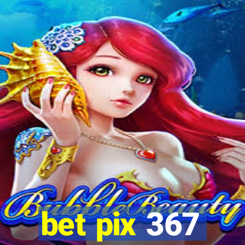 bet pix 367